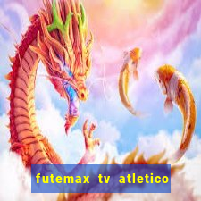 futemax tv atletico x botafogo